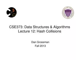 CSE373: Data Structures &amp; Algorithms Lecture 12: Hash Collisions