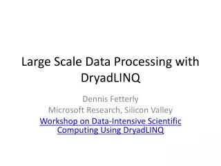 Large Scale Data Processing with DryadLINQ