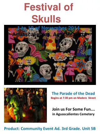 Festival of Skulls 1 to 10 of November 2014 Aguascalientes, Ags. Mexico