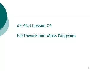 CE 453 Lesson 24 Earthwork and Mass Diagrams