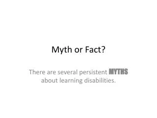 Myth or Fact?