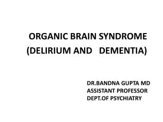 DR.BANDNA GUPTA MD ASSISTANT PROFESSOR DEPT.OF PSYCHIATRY