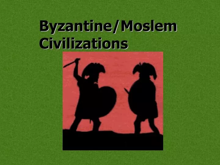 byzantine moslem civilizations