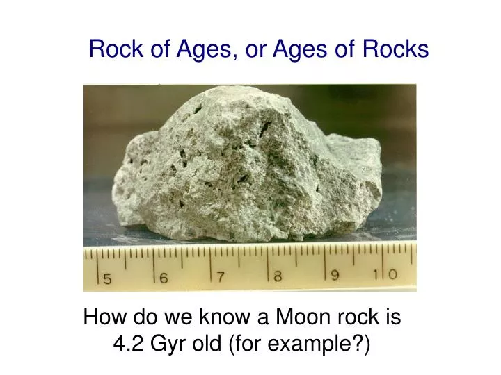 rock of ages or ages of rocks