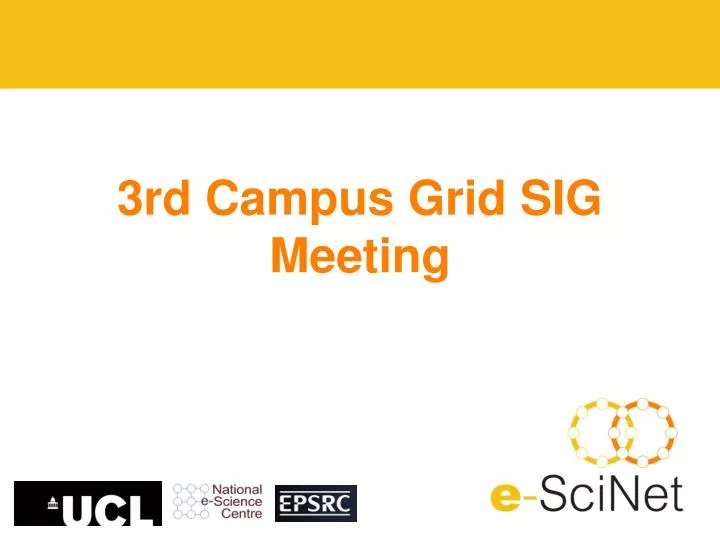 3rd campus grid sig meeting