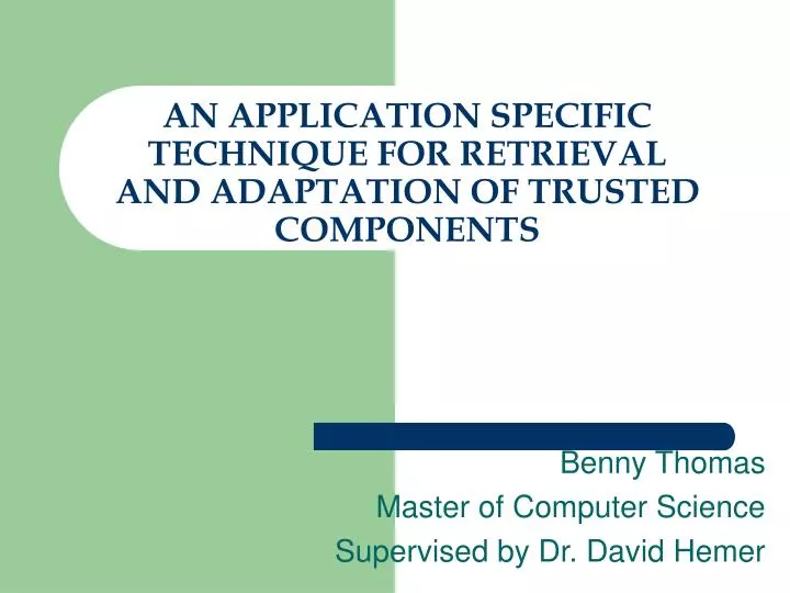 an application specific technique for retrieval and adaptation of trusted components