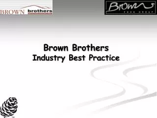 Brown Brothers Industry Best Practice
