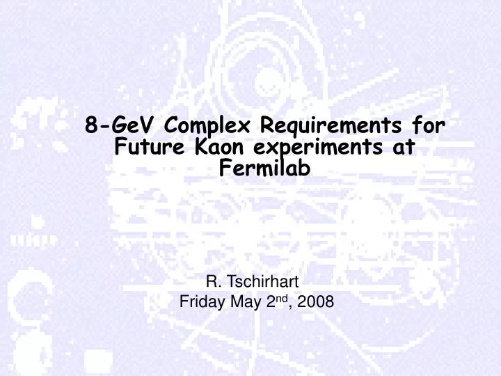 8 gev complex requirements for future kaon experiments at fermilab