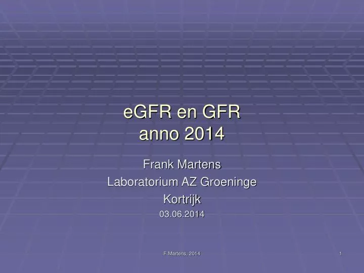 egfr en gfr anno 2014