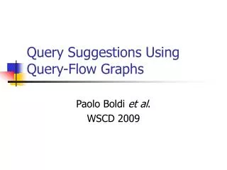 Query Suggestions Using Query-Flow Graphs