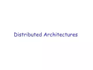 Distributed Architectures