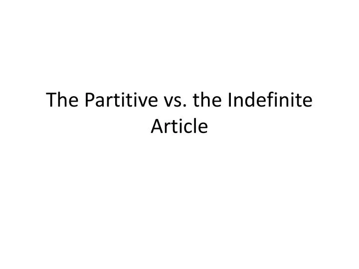 the partitive vs the indefinite article