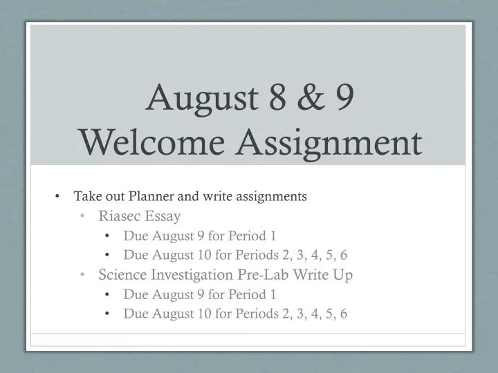 august 8 9 welcome assignment