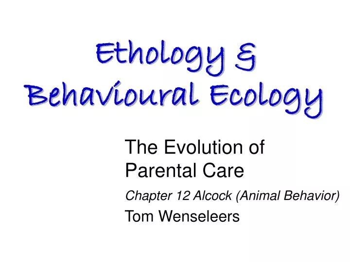 the evolution of parental care chapter 12 alcock animal behavior tom wenseleers