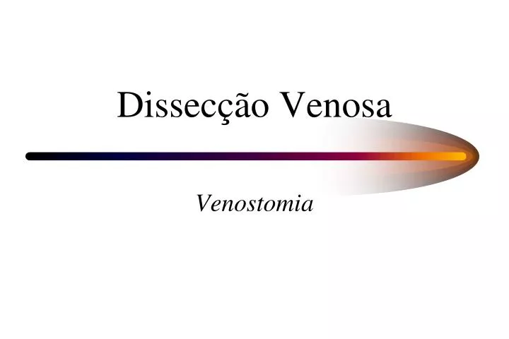 dissec o venosa