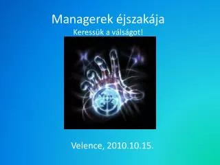 managerek jszak ja keress k a v ls got