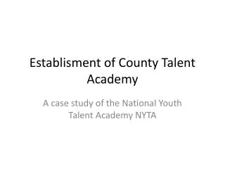 Establisment of County Talent Academy