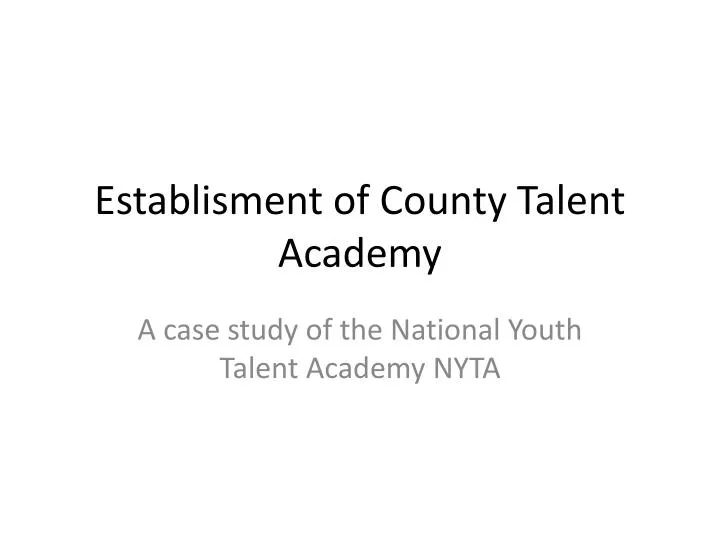 establisment of county talent academy