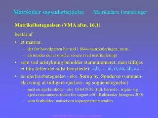 matrikul r sagsudarbejdelse