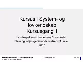 kursus i system og lovkendskab kursusgang 1