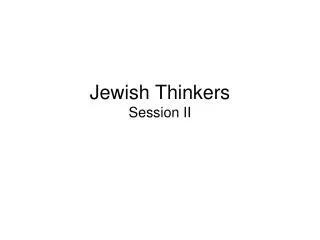 Jewish Thinkers Session II