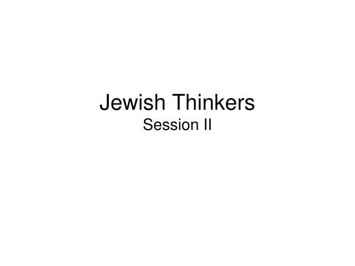 jewish thinkers session ii