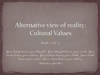 Alternative view of reality: Cultural Values