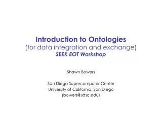 Introduction to Ontologies (for data integration and exchange) SEEK EOT Workshop