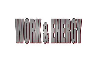 WORK &amp; ENERGY