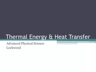 Thermal Energy &amp; Heat Transfer