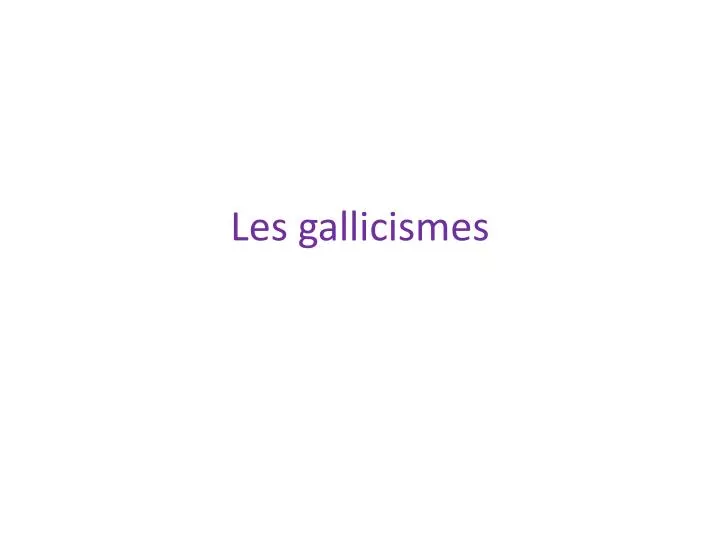 les gallicismes