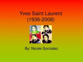 Yves Saint Laurent (1936-2008)