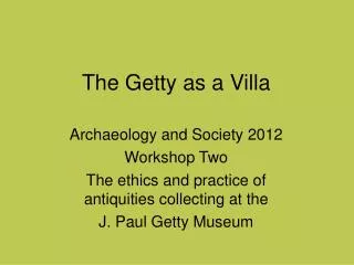 The Getty as a Villa