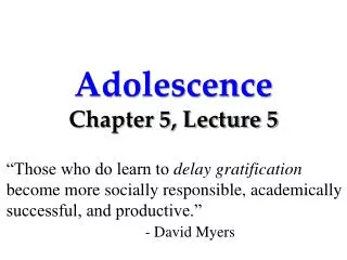 Adolescence Chapter 5, Lecture 5