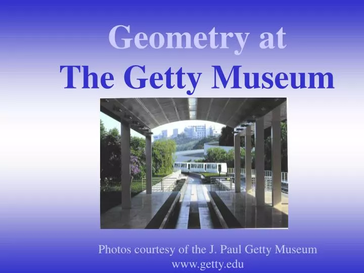 geometry at the getty museum