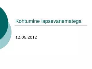 kohtumine lapsevanematega