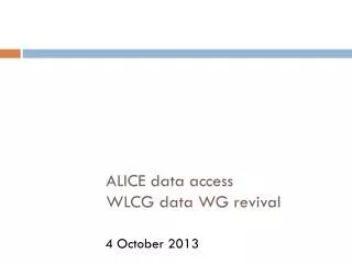 ALICE data access WLCG data WG revival