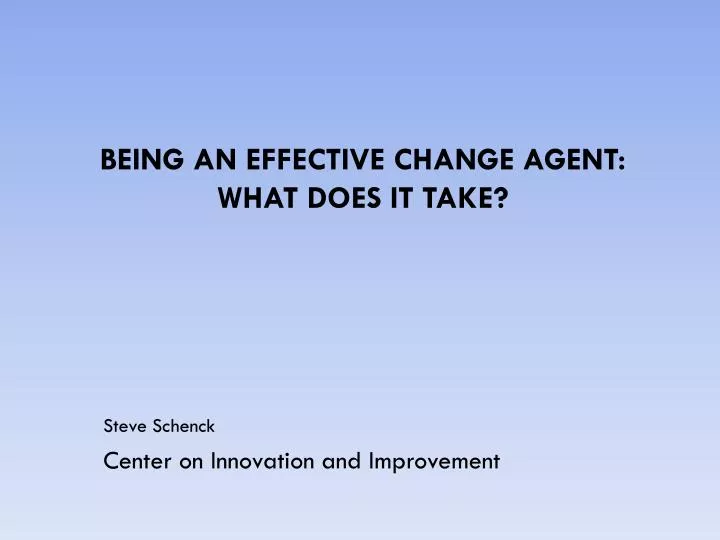 being an effective change agent what does it take