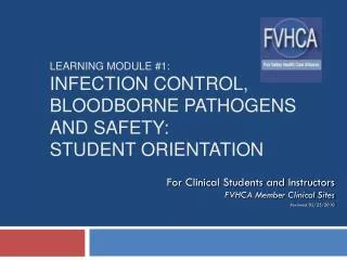 Learning Module #1: Infection Control, Bloodborne Pathogens and Safety: Student Orientation
