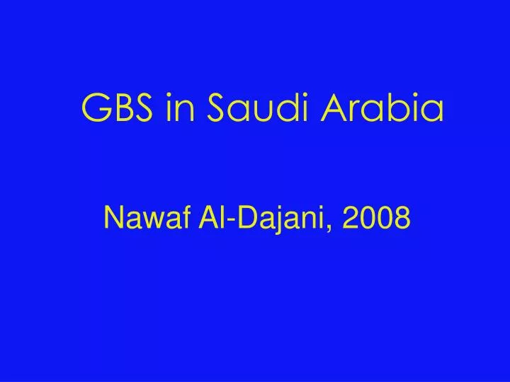 gbs in saudi arabia