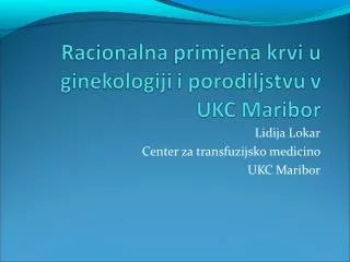 Lidija Lokar Center za transfuzijsko medicino UKC Maribor