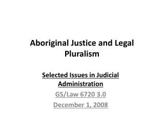 Aboriginal Justice and Legal Pluralism