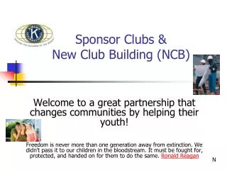 Sponsor Clubs &amp; New Club Building (NCB)
