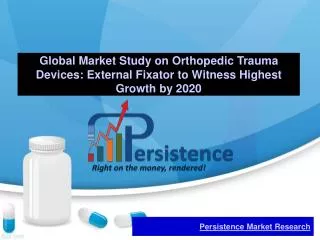 Orthopedic Trauma Devices Market in-depth Analysis and 2020