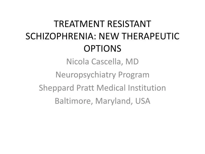 treatment resistant schizophrenia new therapeutic options