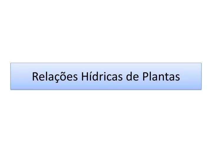 rela es h dricas de plantas