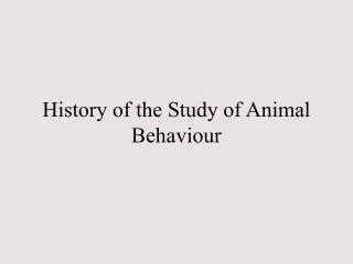 history of the study of animal behaviour