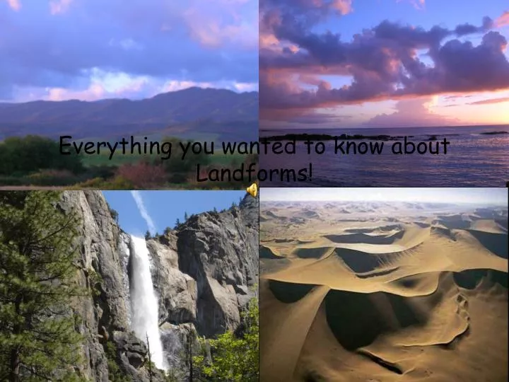 everything you wanted to know about landforms