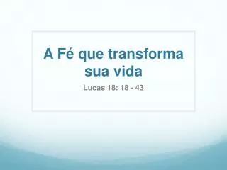 a f que transforma sua vida
