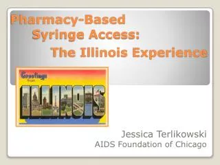 Pharmacy-Based 	Syringe Access : The Illinois Experience